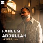 Faheem Abdullah Afterglow - Faheem Abdullah Song Download